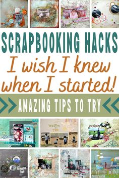 scrapbooking hacks i wish i knew when i started amazing tips to try