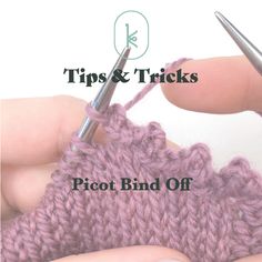 a hand holding a crochet hook with the words tips & tricks picot bind off