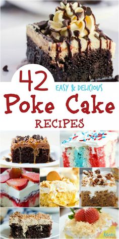 the cover of 42 easy and delicious poke cake recipes with pictures of different desserts