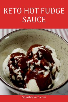 two scoops of keto hot fudge sauce in a bowl with ice cream on top