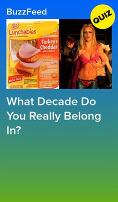 an advertisement with the words what decade do you really belong in? and a photo of a