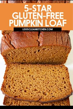 sliced pumpkin bread with text overlay that reads 5 - star gluten - free pumpkin loaf