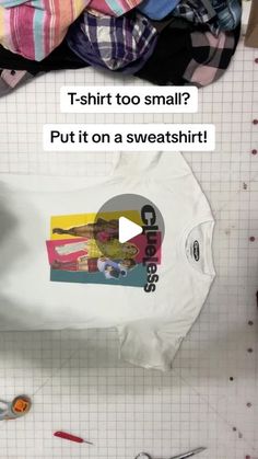 there is a t - shirt too small? put it on a sweater