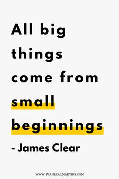 a quote with the words all big things come from small beginnings - james clar