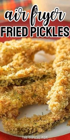 air fryer fried pickles on a plate with text overlay that says air fryer fried pickles