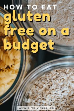 the words how to eat gluten free on a budget are in front of some bowls