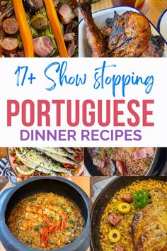 a collage of different dishes with the words, 17 show stopping portuguese dinner recipes