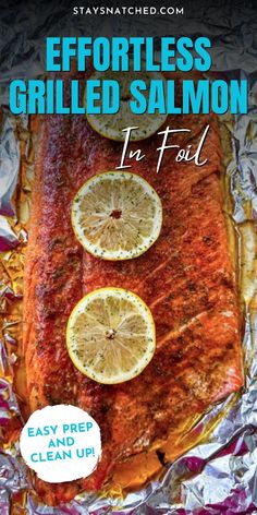 grilled salmon in foil with lemons on top and the title effortless grilled salmon in foil