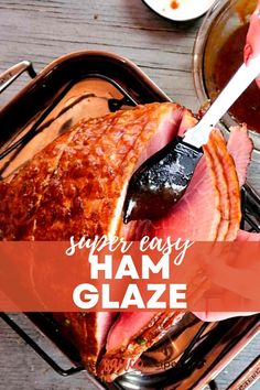 a ham is being cooked in an oven with the words super easy ham glaze