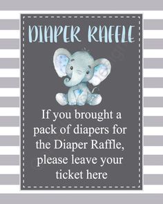 a sign with an elephant on it that says, if you brought a pack of diapers for the diaper raffle, please leave your ticket here