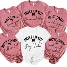 six women's t - shirts with the words most likely to be written on them