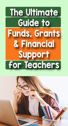 the ultimate guide to funding, grants and financial support for teachers