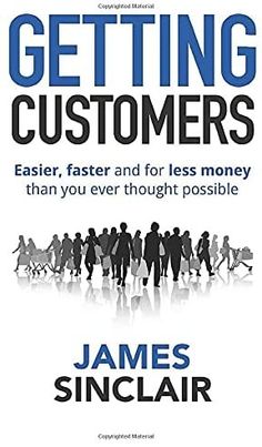 the cover of getting customers easier, faster and for less money than you ever thought possible