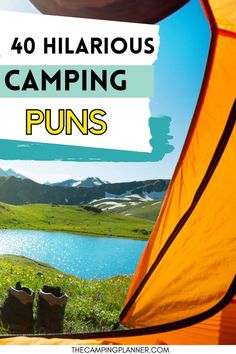 a tent with the words 40 hilarious camping puns on it and an image of a lake