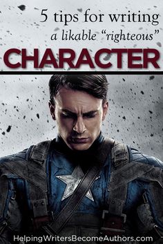 an image of the character captain america with text that reads 5 tips for writing a likeable righteous character