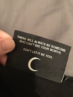 someone is holding up a card that says, there will always be someone who can't see your worth