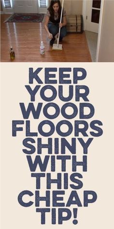 a woman kneeling down on the floor with a mop in front of her and an advertisement that reads keep your wood floors shiny this cheap