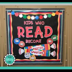 a bulletin board with the words kids who read become written on it and colorful candies