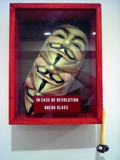 Breaking the glass. V For Vendetta Mask, Street Marketing, Melodrama, Nerd Alert, Geek Out