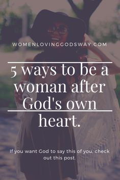 a woman wearing a hat with the words 5 ways to be a woman after god's own heart