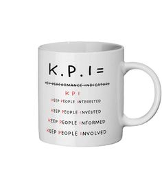 a white coffee mug with the words kpi on it and people involved in information