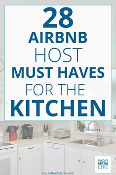 the words 28 airbn host must haves for the kitchen in blue and white