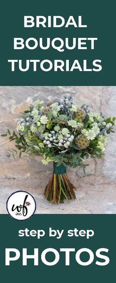 the step by step guide to making bridal bouquets for your wedding or special event