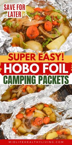 two pictures showing different types of food wrapped in foil with text overlay that says super easy hobo foll camping packets