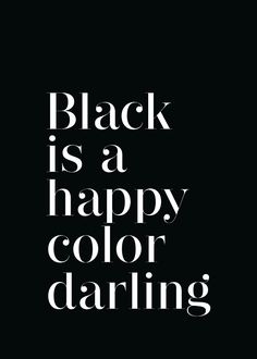 the words black is a happy color daring are in white letters on a black background