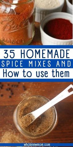 spices and seasonings in jars with text overlay that reads 35 homemade spice mixes and how to use them