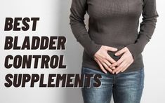 Best Bladder Control Supplements: Top 10 Most Effective (Urinary Incontinence, Overactive Bladder Syndrome, Urinary Urgency) Bladder Control Remedies, Bladder Exercises, Sunflower Butterfly, Flatter Stomach, Stem Cell Therapy, Pelvic Floor, Medical Prescription