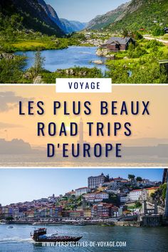 two pictures with the words voyage, les plus beau road trips de europe in french