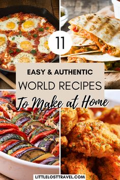 different types of food with the words 11 easy and authentic world recipes to make at home