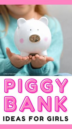 piggy bank ideas for girls with text overlay that reads piggy bank ideas for girls