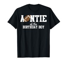 PRICES MAY VARY. Football Auntie of The Birthday for Boy Lightweight, Classic fit, Double-needle sleeve and bottom hem Football Sister, Cousin Birthday, Football Lover, Brother Birthday, Football Birthday, Football Lovers, Football Boys, Sister Birthday, Family Parties