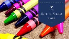 the back to school guide with crayons in front of it and text overlay that reads, the back to school guide