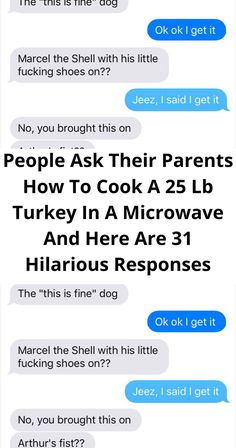 two texts that say people ask their parents how to cook a 25lb turkey in a microwave and here are 3 hilarious responses