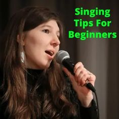 a woman holding a microphone with the words singing tips for beginners