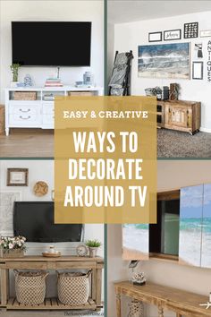 four different pictures with the words easy and creative ways to decorate around tv