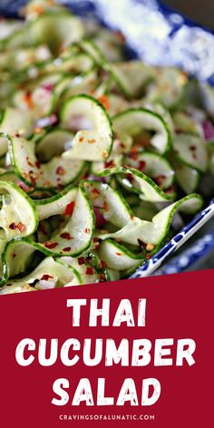 thai cucumber salad in a blue and white bowl with the words thai cucumber salad