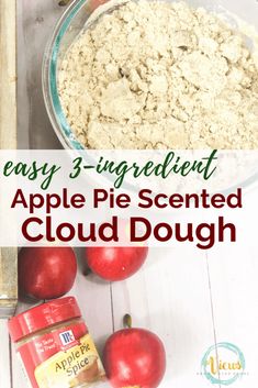 apple pie scented cloud dough in a glass bowl with apples around it and the words easy 3 ingredient apple pie scented cloud dough