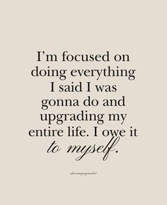 I Owe It To Myself, Wild Thoughts, Female Empowerment, Positive Quote, Motivation Quotes, Note To Self, Daily Affirmations