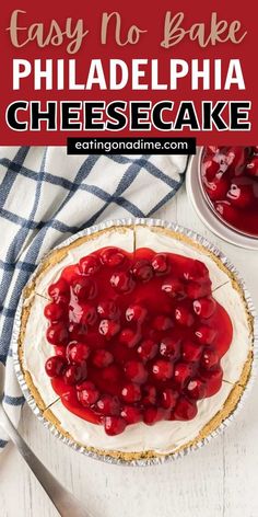 an easy no bake philadelphia cheesecake with cherries on top