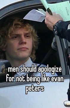 a man holding a piece of paper in his hand while sitting in a car with the caption men should apoloize for not being like even peter