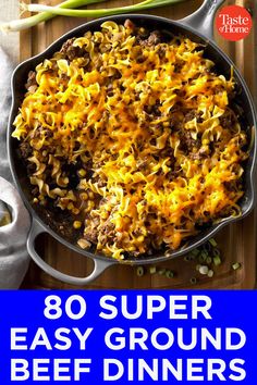 an easy ground beef dinner in a cast iron skillet with text overlay that reads, 80 super easy ground beef dinners