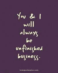 the words you & i will always be unfinished business are written on a purple background