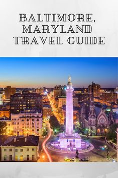 an aerial view of a city at night with the words baltimore, mary land travel guide