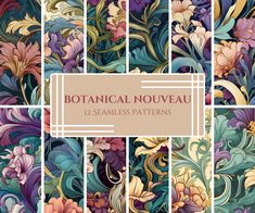 floral patterns in different colors and sizes with the text botanical nouveau seams on them