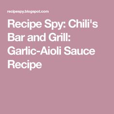 recipe spy chilli's bar and grill garlic - aioi sauce recipe cover