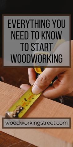 someone is measuring wood with a tape on it and the words, everything you need to know